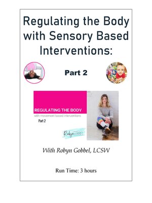 cover image of Regulating the Body with Sensory Based Interventions - Part 2 (Audio)